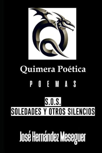 Quimera Poetica S O S [soledades Y Otros Silencios] -quimera