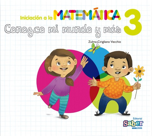 Iniciación A La Matemática 3. Conozco Mi Mundo Y Más