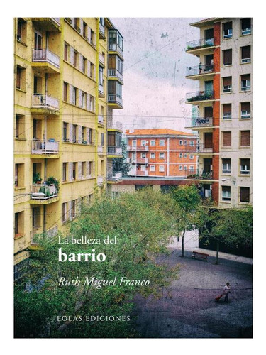 La Belleza Del Barrio, De Ruth Miguel Franco