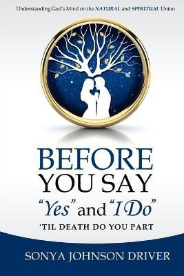 Libro Before You Say  Yes  And  I Do  'til Death Do You P...