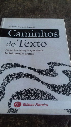 Caminho Do Texto-teoria E Prática- Frete Grátis