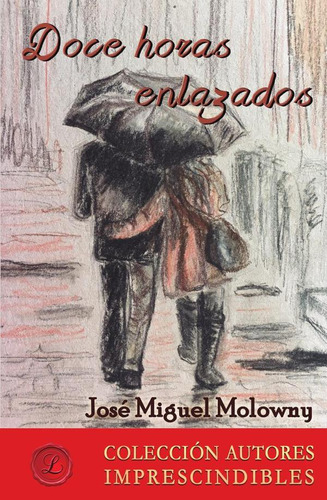 Doce Horas Enlazados - José Miguel Molowny