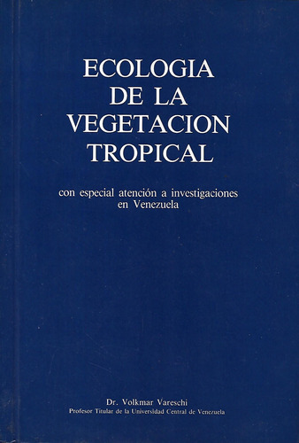 Ecologia De La Vegetacion Tropical Dr Volkmar Vareschi 