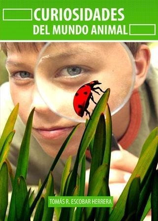 Libro: Curiosidades Del Mundo Animal. Tomas R. Escobar Herre