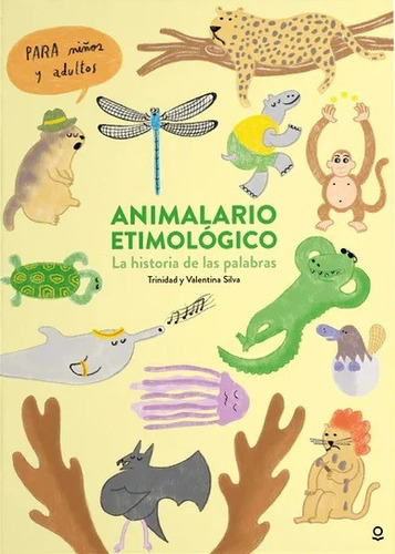 Animalario Etimologico  / Trinidad Y Valentina Silva