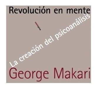 Revolución En Mente George Makari Editorial Sexto Piso