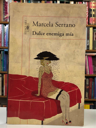 Dulce Enemiga Mía - Marcela Serrano - Alfaguara