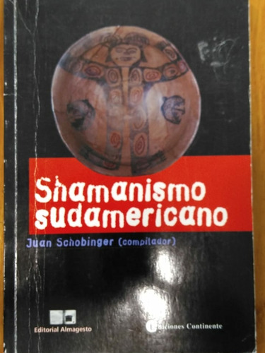 Shamanismo Sudamericano. Juan Schobinger