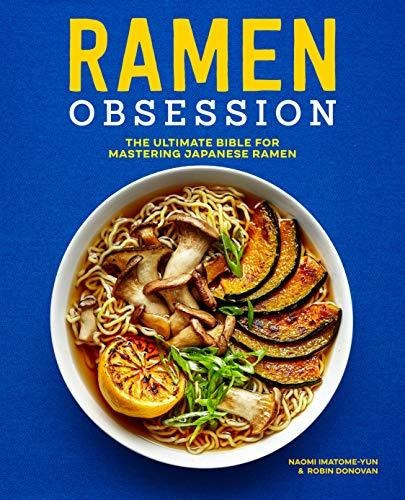 Book : Ramen Obsession The Ultimate Bible For Mastering...