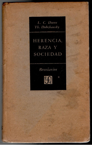 Herencia, Raza Y Sociedad L. C. Dunn, Th. Dobzhansky Breviar