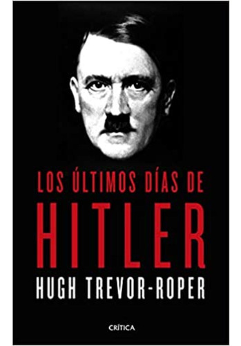 Libro Los Últimos Días De Hitler - Hugh Trevor-roper