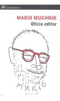Oficio Editor - Muchnik, Mario
