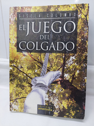 Libro Novela  El Juego Del Colgado .