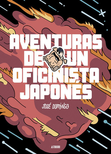 Aventuras De Un Oficinista Japonãâ©s, De Domingo, José. Editorial Astiberri Ediciones, Tapa Dura En Español