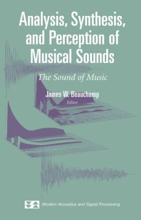 Libro Analysis, Synthesis, And Perception Of Musical Soun...