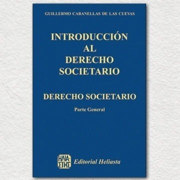 Derecho Societario. Parte General. Tomo 1. Introduccion Al D