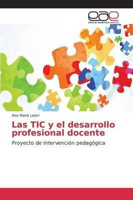 Libro Las Tic Y El Desarrollo Profesional Docente - Leoni...