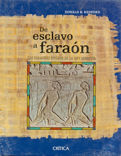 De Esclavo A Faraon, De Donald B. Redford. Editorial Crítica, Tapa Blanda En Español