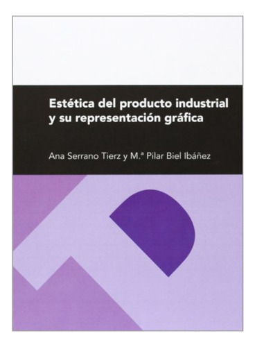 Estetica Del Producto Industrial Y Su Representacion Grafica