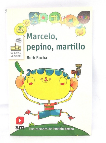 Marcelo, Pepino, Martillo - Ruth Rocha