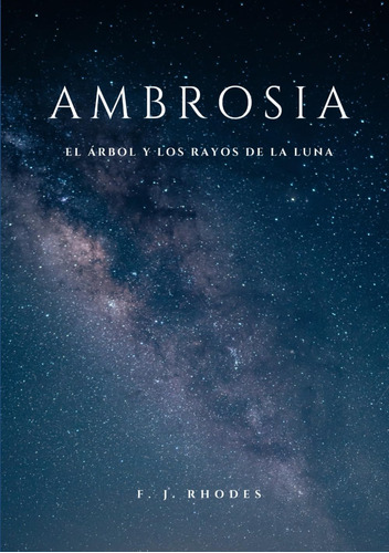 Libro: Ambrosia: El Árbol Y Los Rayos De La Luna (saga Ambro