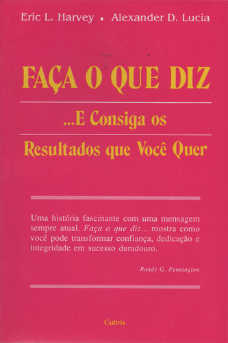 Faça O Que Diz ..., De Eric L. Harvey. Editora Cultrix, Capa Mole Em Português