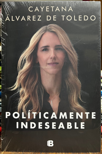 Políticamente Indeseable - Cayetana Alvarez De Toledo