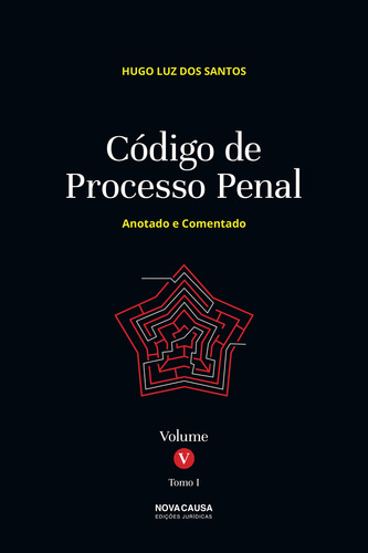 Codigo De Processo Penal Volume V Tomo I - Dos Santos Hugo L