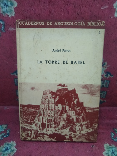 La Torre De Babel - André Parrot - Garriga /c2