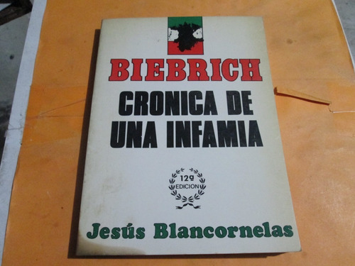 Biebrich, Crónica De Una Infamia, Jesús Blancornelas, 1982 (Usado)