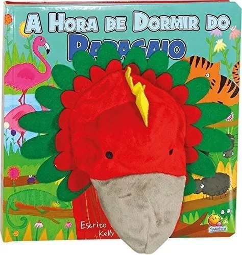 A Hora De Dormir Do Papagaio - Livro Fantoche