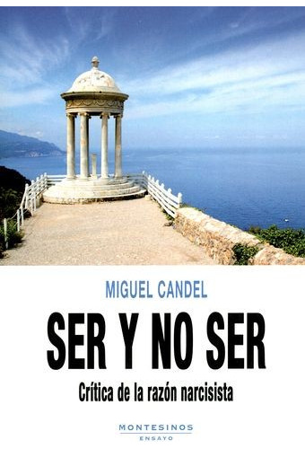 Libro Ser Y No Ser. Crítica De La Razón Narcisista