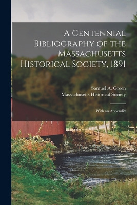 Libro A Centennial Bibliography Of The Massachusetts Hist...