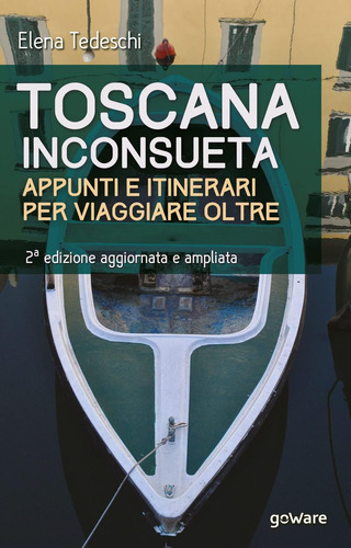 Libro: Toscana Inconsueta. Appunti E Itinerari Per Viaggiare
