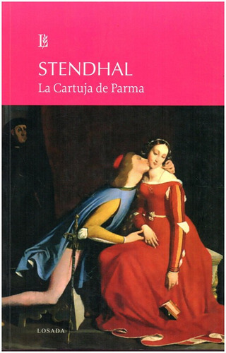 La Cartuja De Parma - Stendhal - Losada