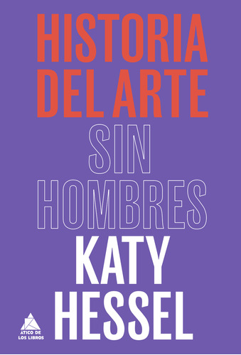 Historia Del Arte Sin Hombres - Hessel Katy