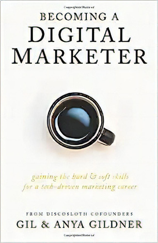 Bing A  Marketer: Gaining The Hard & Soft Skills For A Tech, De Gil Gildner. Editorial Baltika Press 28 Marzo 2019) En Inglés