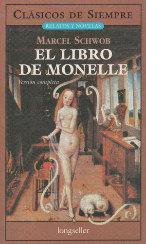 El Libro De Monelle - Marcel Chwob, de Schwob, Marcel. Editorial Longseller, tapa blanda en español