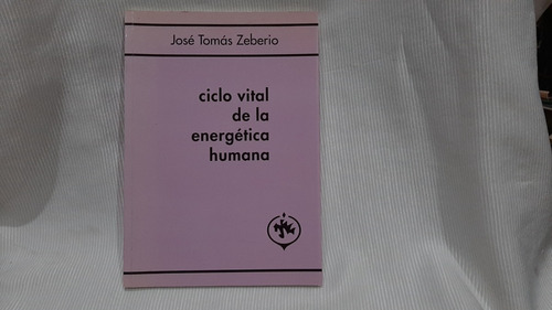 Ciclo Vital De La Energetica Humana Jose Tomas Zeberio