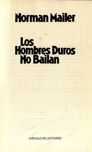 Los Hombres Duros No Bailan, Norman Mailer