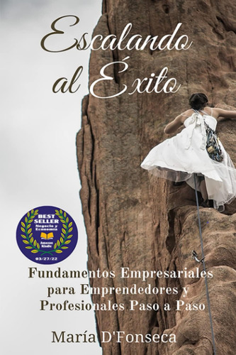 Libro: Escalando Al Éxito: Fundamentos Empresariales Para Em