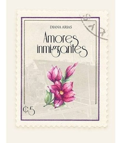 Amores Inmigrantes - Diana Arias, de Arias, Diana. Editorial Ateneo, tapa blanda en español, 2021
