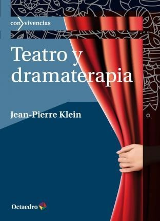 Teatro Y Dramaterapia - Jean-pierre Klein