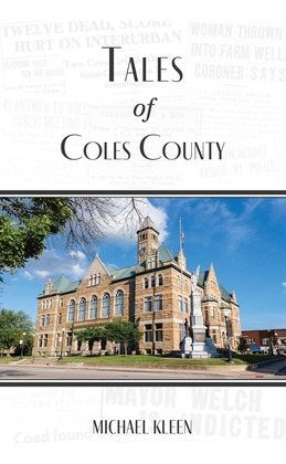 Libro Tales Of Coles County, Illinois - Kleen, Michael