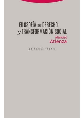 Filosofía Del Derecho Y Transformación Social - 1.ª Ed. 2017