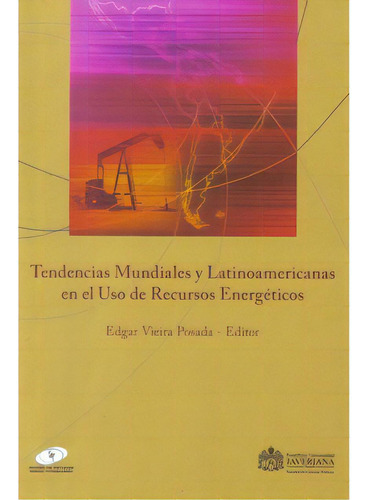 Tendencias Mundiales Y Latinoamericanas En El Uso De Recurs, De Varios. Serie 9587162424, Vol. 1. Editorial U. Javeriana, Tapa Blanda, Edición 2009 En Español, 2009