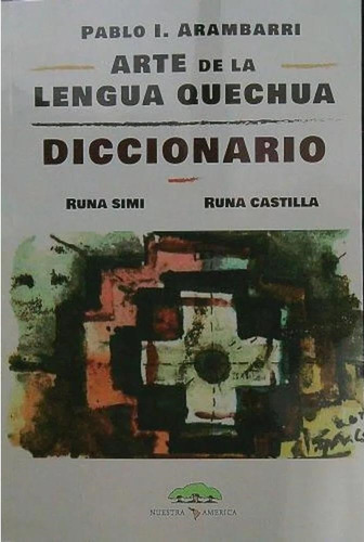 Arte De La Lengua Quechua - Diccionario, De No Aplica. Editorial Nuestra America En Español
