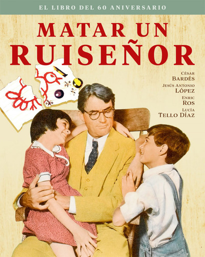 Matar Un Ruisenor El Libro Del 60 Aniversario - Bardes Cesar