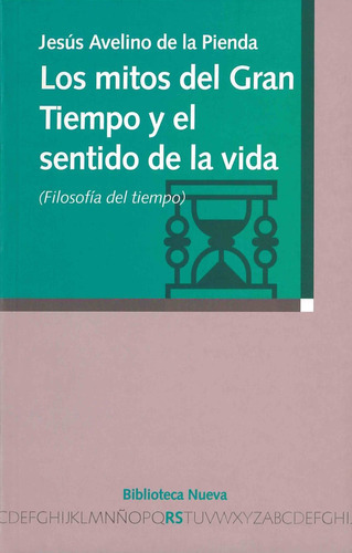 Los Mitos Del Gran Tiempo Y El Sentido De La Vida, De Pienda, Jesús Avelino De La. Editorial Biblioteca Nueva, Tapa Blanda En Español, 2006