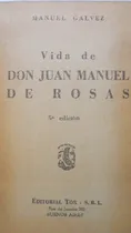 Comprar Vida De Don Juan Manuel De Rosas Manuel Galvez Tor